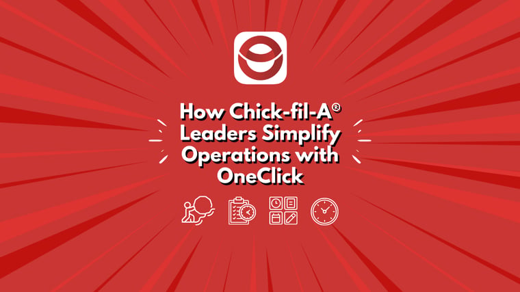How Chick-fil-A® Leaders Simplify Operations with OneClick
