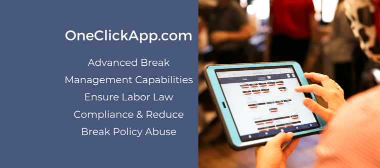 Advanced Break Management Capabilities Ensure Labor Law Compliance And Reduce Break Policy Abuse