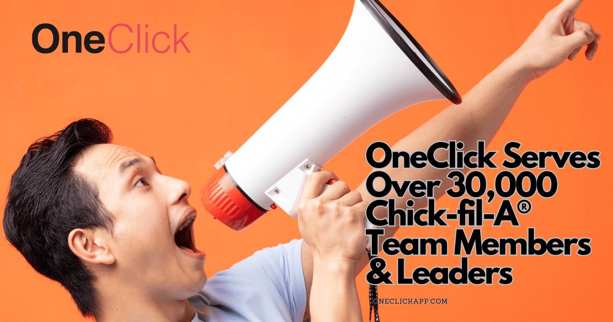 OneClick Now Serves Over 30,000 Chick-fil-A® Team Members & Leaders
