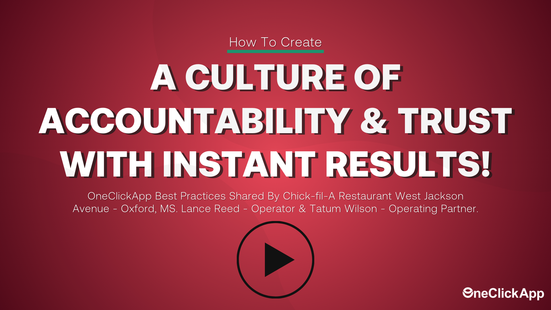 Create A Culture Of Accountability & Trust With OneClickApp for Chick-fil-A Restaurants