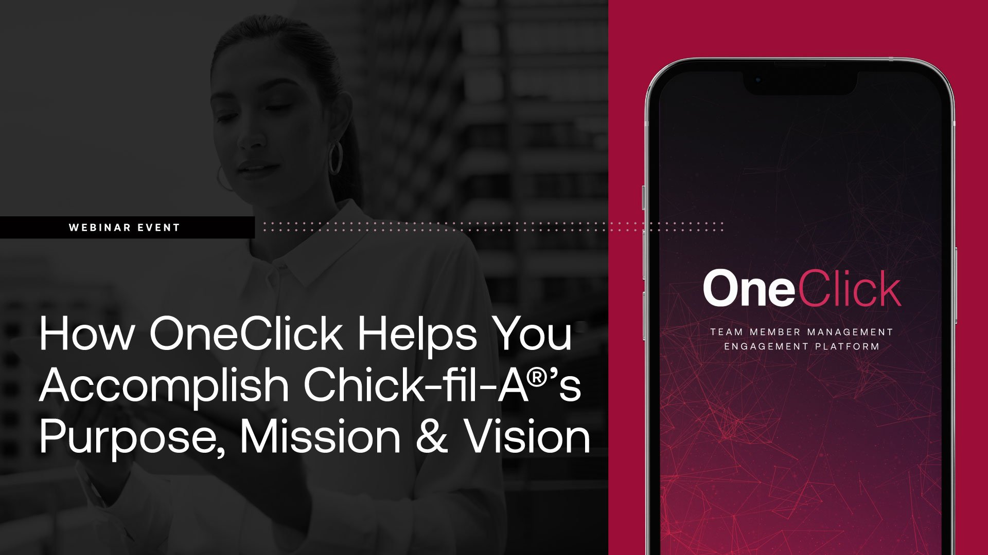 Webinar How OneClick helps accomplish Chick-fil-As purpose mission vision